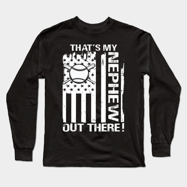 That's My Nephew Out There Baseball Long Sleeve T-Shirt by eyelashget